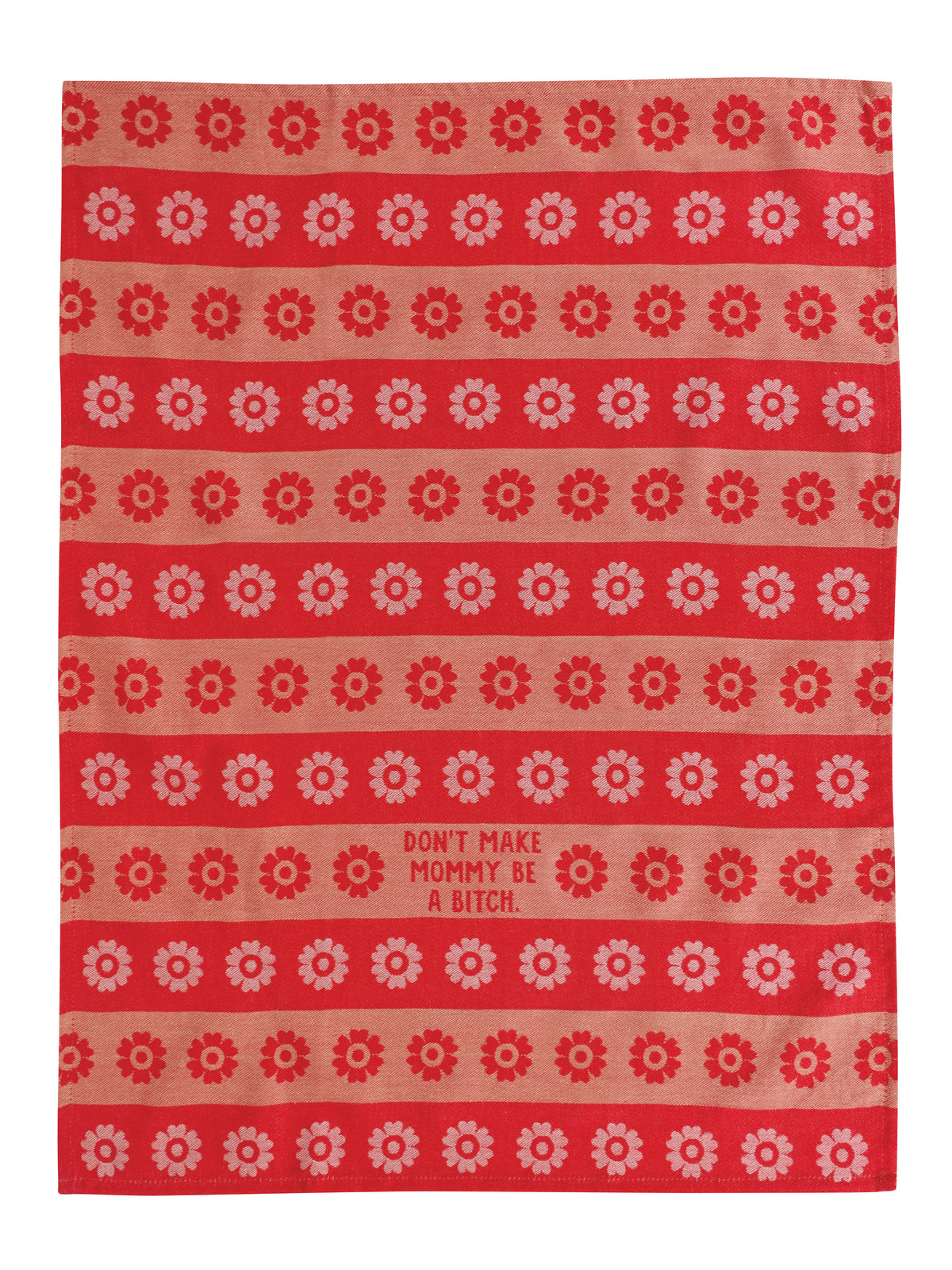 Blue Q Don't Make Mommy Be A Bitch Dish Towel