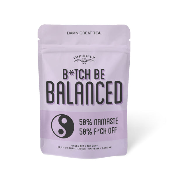 Bitch Be Balanced Loose Leaf Green Tea