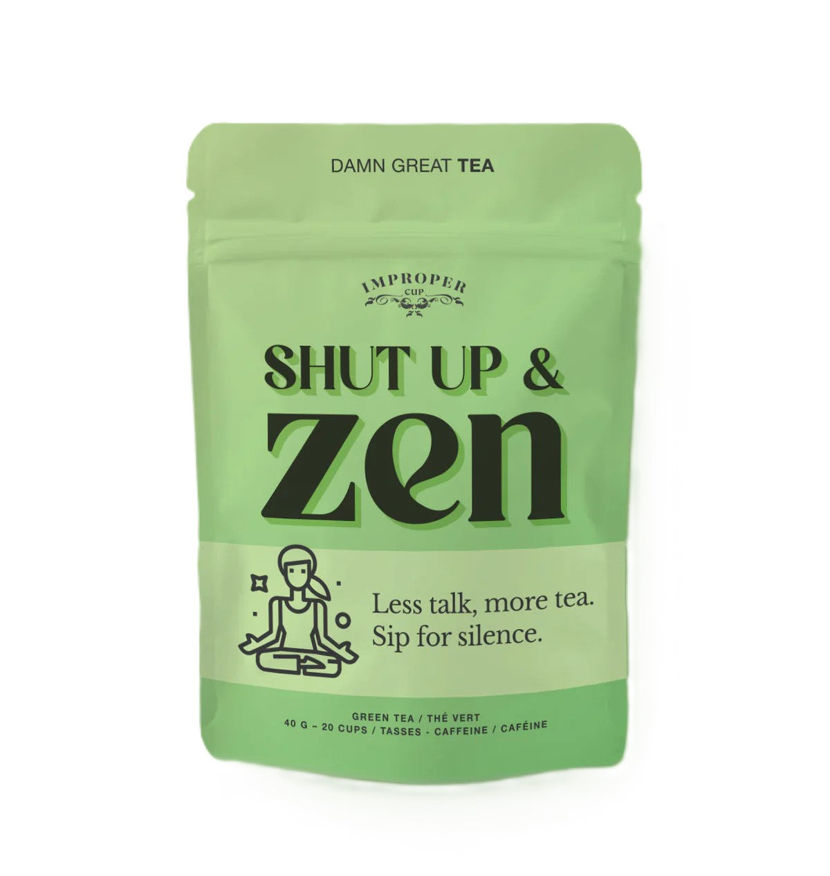 Shut Up and Zen Loose Leaf Green Tea