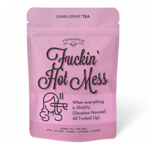 Fuckin' Hot Mess Loose Leaf Green Tea