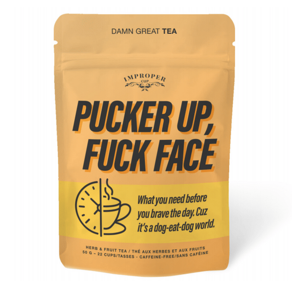 Pucker Up Fuck Face Loose Leaf Herb & Fruit Tea