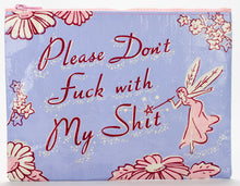 Blue Q Please Don't Fuck With My Shit Zipper Pouch