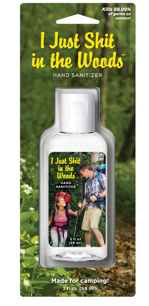 I Just Shit In The Woods Hand Sanitizer