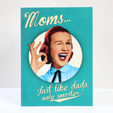 Moms are Smarter Mother's Day Card