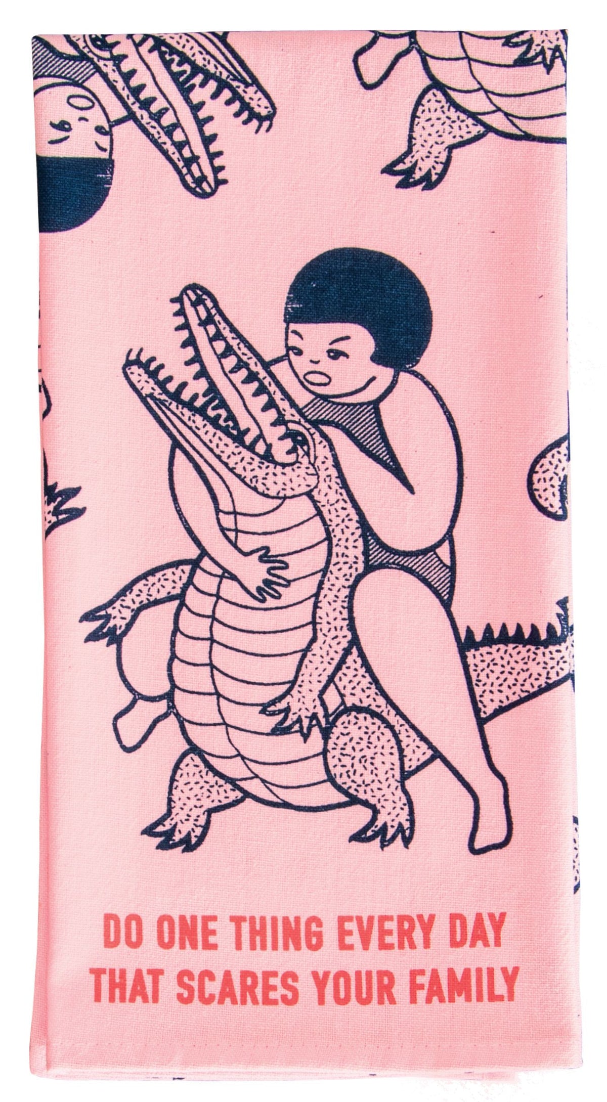 Blue Q Do One Thing Every Day That Scares Your Family Dish Towel