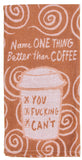 Blue Q Name One Thing Better Than Coffee Dish Towel
