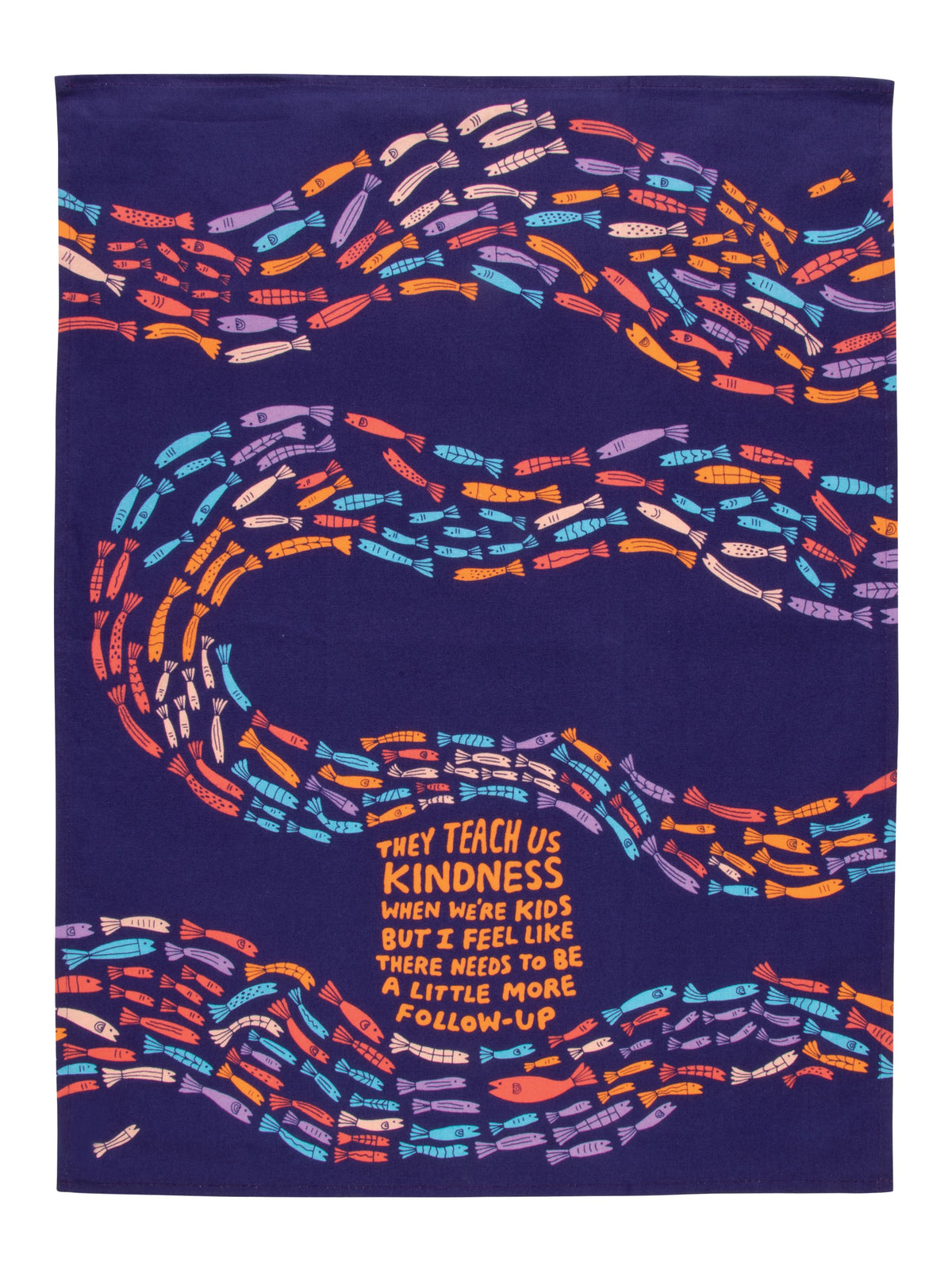 Blue Q They Teach Us All Kindness When We're Kids But I Feel Like There Needs To Be A Little More Follow-Up Dish Towel